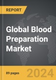 Blood Preparation - Global Strategic Business Report- Product Image
