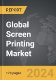 Screen Printing - Global Strategic Business Report- Product Image
