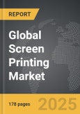 Screen Printing - Global Strategic Business Report- Product Image