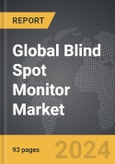 Blind Spot Monitor - Global Strategic Business Report- Product Image