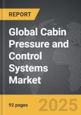 Cabin Pressure and Control Systems - Global Strategic Business Report- Product Image