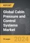 Cabin Pressure and Control Systems - Global Strategic Business Report - Product Thumbnail Image
