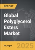 Polyglycerol Esters - Global Strategic Business Report- Product Image