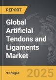Artificial Tendons and Ligaments - Global Strategic Business Report- Product Image