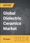 Dielectric Ceramics - Global Strategic Business Report - Product Thumbnail Image