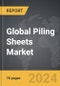 Piling Sheets - Global Strategic Business Report - Product Thumbnail Image