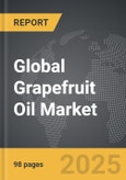 Grapefruit Oil - Global Strategic Business Report- Product Image