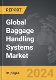 Baggage Handling Systems - Global Strategic Business Report- Product Image
