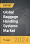 Baggage Handling Systems - Global Strategic Business Report - Product Thumbnail Image