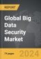 Big Data Security: Global Strategic Business Report - Product Thumbnail Image
