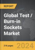 Test / Burn-in Sockets - Global Strategic Business Report- Product Image