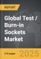 Test / Burn-in Sockets - Global Strategic Business Report - Product Image