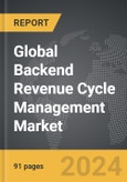 Backend Revenue Cycle Management - Global Strategic Business Report- Product Image