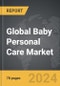 Baby Personal Care - Global Strategic Business Report - Product Image