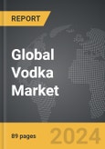 Vodka - Global Strategic Business Report- Product Image