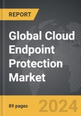 Cloud Endpoint Protection - Global Strategic Business Report- Product Image