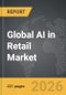 AI in Retail - Global Strategic Business Report - Product Thumbnail Image