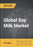 Soy Milk - Global Strategic Business Report- Product Image