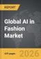 AI in Fashion - Global Strategic Business Report - Product Thumbnail Image