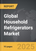 Household Refrigerators - Global Strategic Business Report- Product Image