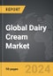 Dairy Cream - Global Strategic Business Report - Product Thumbnail Image
