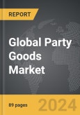 Party Goods: Global Strategic Business Report- Product Image