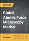 Atomic Force Microscopy - Global Strategic Business Report - Product Image