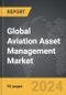 Aviation Asset Management - Global Strategic Business Report - Product Thumbnail Image