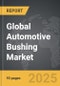 Automotive Bushing - Global Strategic Business Report - Product Thumbnail Image