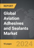 Aviation Adhesives and Sealants - Global Strategic Business Report- Product Image