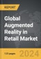 Augmented Reality in Retail: Global Strategic Business Report - Product Image