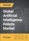 Artificial Intelligence (AI) Robots - Global Strategic Business Report - Product Thumbnail Image