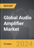 Audio Amplifier - Global Strategic Business Report- Product Image