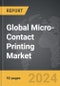 Micro-Contact Printing - Global Strategic Business Report - Product Image