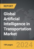 Artificial Intelligence (AI) in Transportation - Global Strategic Business Report- Product Image