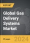 Gas Delivery Systems - Global Strategic Business Report - Product Image