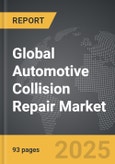 Automotive Collision Repair - Global Strategic Business Report- Product Image