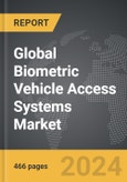Biometric Vehicle Access Systems - Global Strategic Business Report- Product Image
