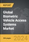 Biometric Vehicle Access Systems - Global Strategic Business Report - Product Thumbnail Image