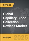 Capillary Blood Collection Devices - Global Strategic Business Report- Product Image