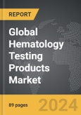 Hematology Testing Products - Global Strategic Business Report- Product Image