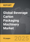 Beverage Carton Packaging Machinery - Global Strategic Business Report- Product Image