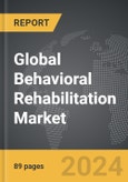 Behavioral Rehabilitation - Global Strategic Business Report- Product Image