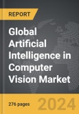 Artificial Intelligence (AI) in Computer Vision - Global Strategic Business Report- Product Image