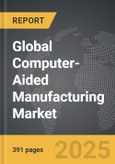 Computer-Aided Manufacturing - Global Strategic Business Report- Product Image