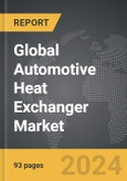 Automotive Heat Exchanger - Global Strategic Business Report- Product Image