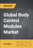 Body Control Modules - Global Strategic Business Report- Product Image