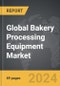 Bakery Processing Equipment - Global Strategic Business Report - Product Thumbnail Image