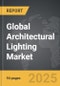 Architectural Lighting - Global Strategic Business Report - Product Image