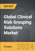 Clinical Risk Grouping Solutions - Global Strategic Business Report- Product Image